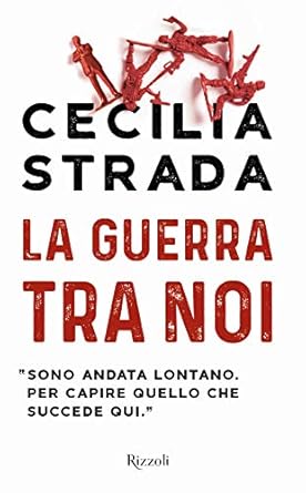 Cecilia Strada: La guerra tra noi (Hardcover, Italiano language, 2017)