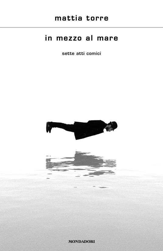 Mattia Torre: In mezzo al mare (Italian language, 2012, Dalai)
