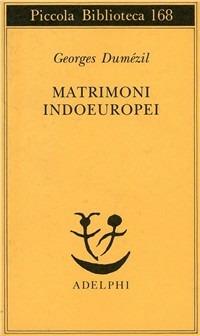 Matrimoni Indoeuropei (Paperback, Italiano language, Adelphi)