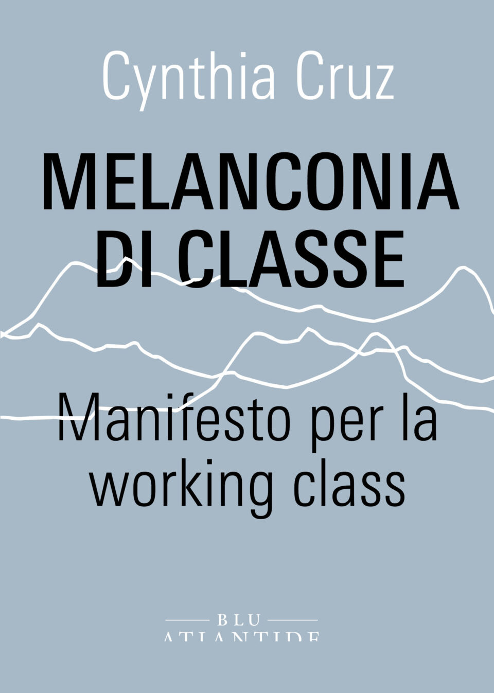 Melanconia di classe (Paperback, Italiano language, 2022, Atlantide)