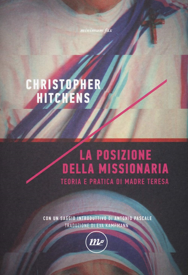 Christopher Hitchens: La posizione della missionaria (Paperback, Italiano language, 2018, Edizioni minimum fax)