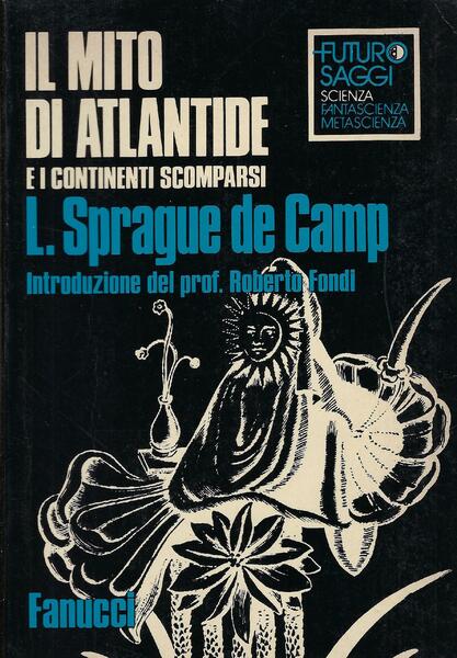 Il mito di Atlantide e i continenti scomparsi (Hardcover, Italiano language, 1980, Fanucci)