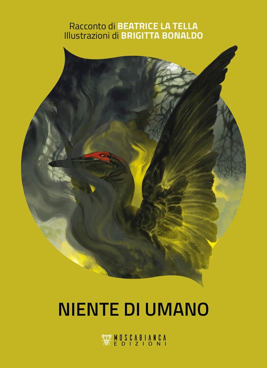 Niente di umano (Paperback, Italiano language, Moscabianca)