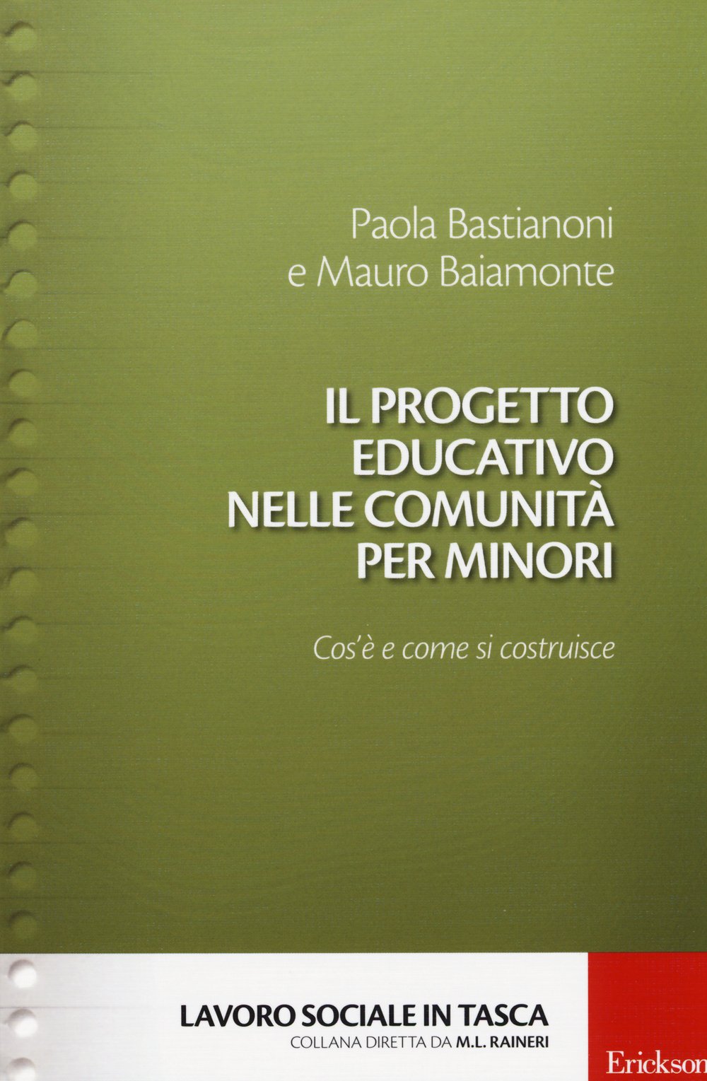 Paola Bastianoni, Mauro Baiamonte: Il progetto educativo nelle comunità per minori (Paperback, Italian language, 2014, Erickson)