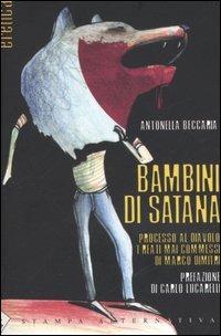 Antonella Beccaria: Bambini di Satana (Italian language, 2006, Stampa alternativa/ Nuovi equilibri)