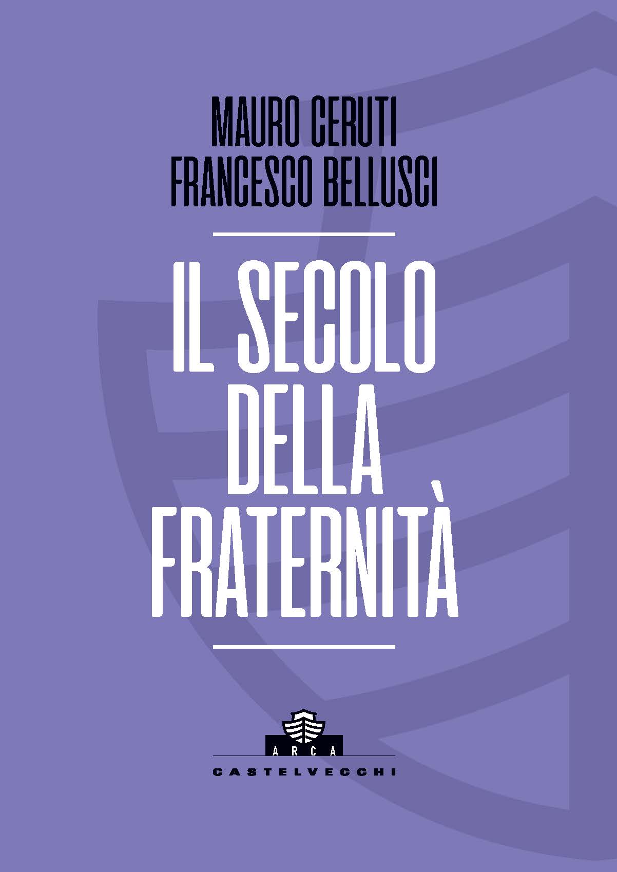 Mauro Ceruti, Francesco Bellusci: Il secolo della fraternità (Paperback, Italian language, 2021, Castelvecchi)