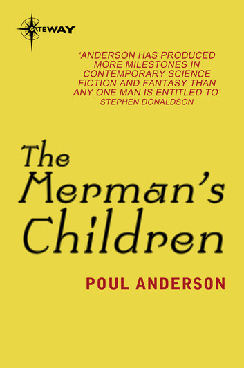 Poul Anderson: The Merman's Children (EBook, 2011, SF Gateway)