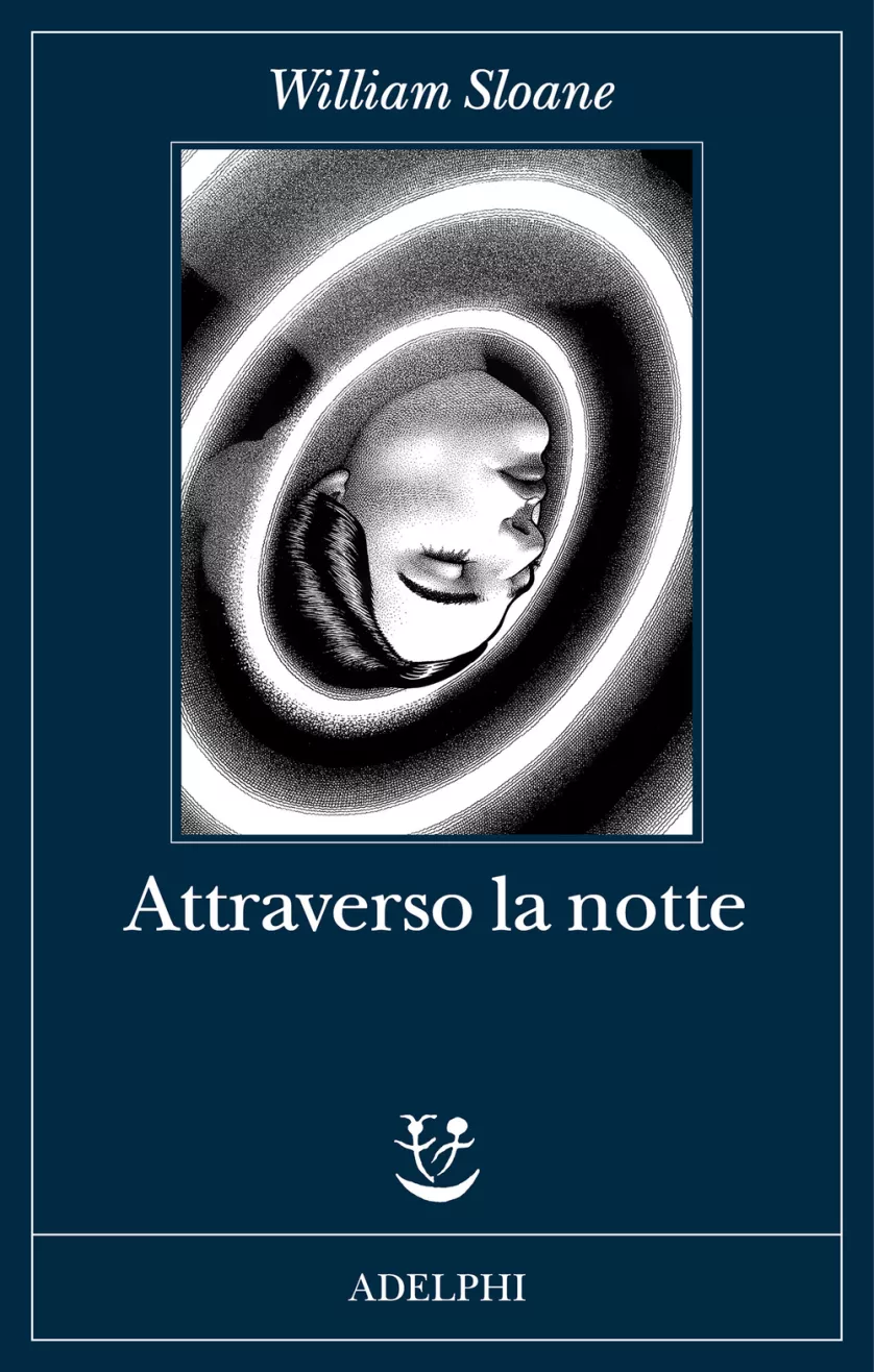 William Sloane: Attraverso la notte (Paperback, italiano language, 2024, Adelphi)