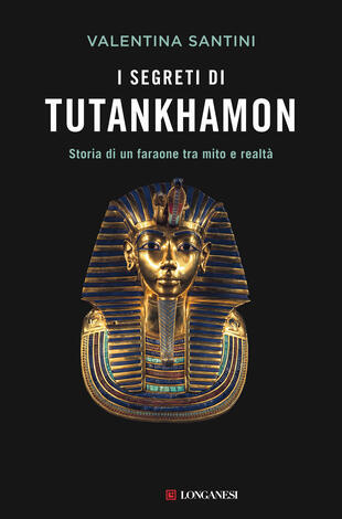 I segreti di Tutankhamon (Italian language, 2022, Longanesi)